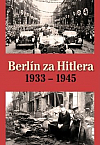 Berlín za Hitlera: 1933-1945