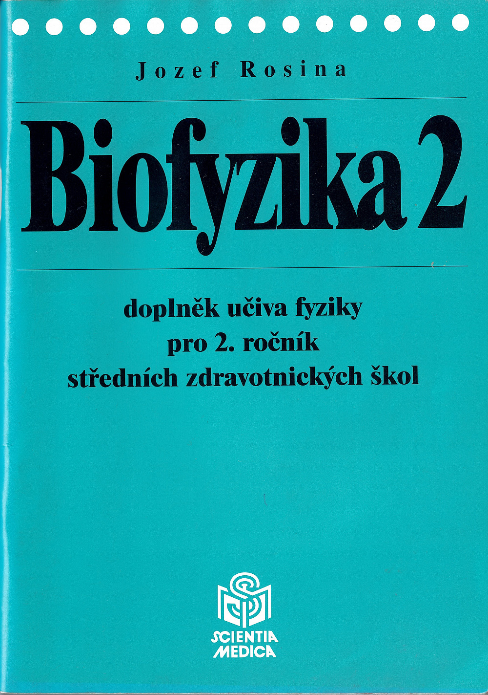 Biofyzika - doplněk učiva fyziky pro 2. ročník středních zdravotních škol