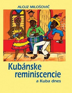 Kubánske reminiscencie a Kuba dnes