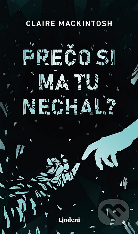 Prečo si ma tu nechal?