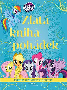 My Little Pony - Zlatá kniha pohádek