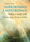Makrokosmos a mikrokosmos - Velký a malý svět. Otázky duše, života a ducha