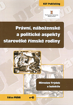 Právní, náboženské a politické aspekty starověké římské rodiny