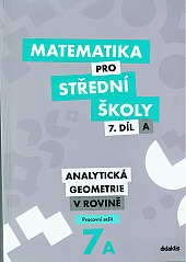 Matematika pro střední školy – 7. díl A: Analytická geometrie v rovině – Pracovní sešit