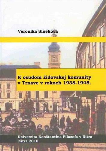 K osudom židovskej komunity v Trnave v rokoch 1938-1945