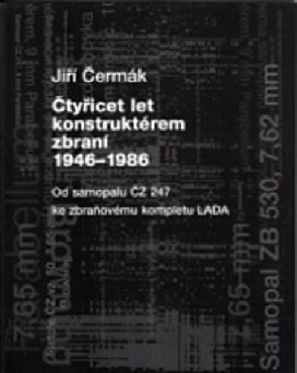 Čtyřicet let konstruktérem zbraní: 1946–1986. Od samopalu ČZ 247 ke zbraňovému kompletu LADA