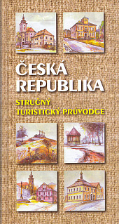 Česká Republika Stručný turistický průvodce