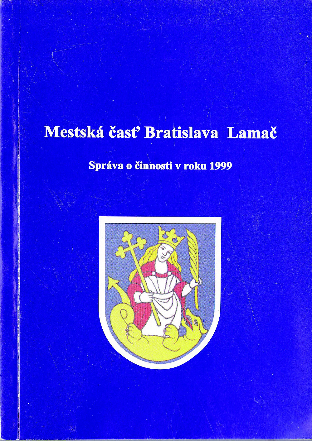 Mestská časť Bratislava Lamač: Správa o činnosti v roku 1999