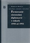 Kňažko / Demeš / Kňažko - Formovanie slovenskej diplomacie v rokoch 1990 až 1993