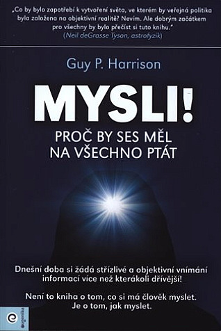 Mysli! Proč by ses měl na všechno ptát