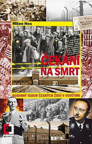 Čekání na smrt: Rodinný tábor českých Židů v Osvětimi