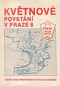 Květnové povstání v Praze 8 : Praha 8 v protifašistickém odboji (1939-1945)