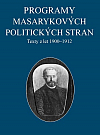 Programy Masarykových politických stran: texty z let 1900–1912