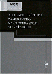 Aplikácie prístupu zameraného na človeka (PCA) vo vzťahoch