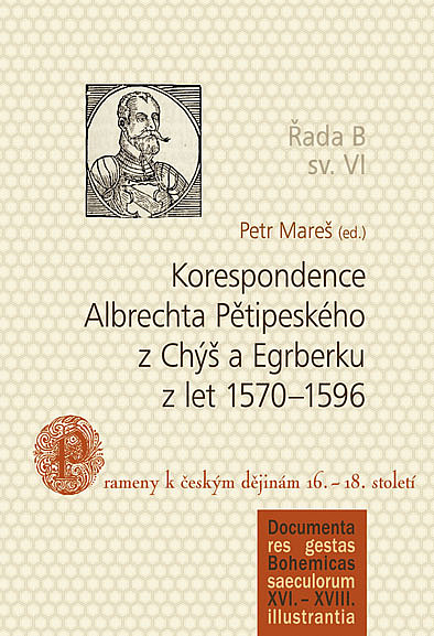 Korespondence Albrechta Pětipeského z Chýš a Egrberku z let 1570-1596