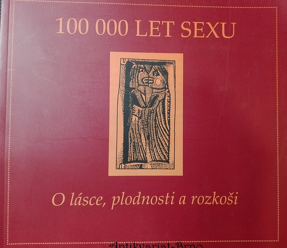 100 000 let sexu: O lásce, plodnosti a rozkoši