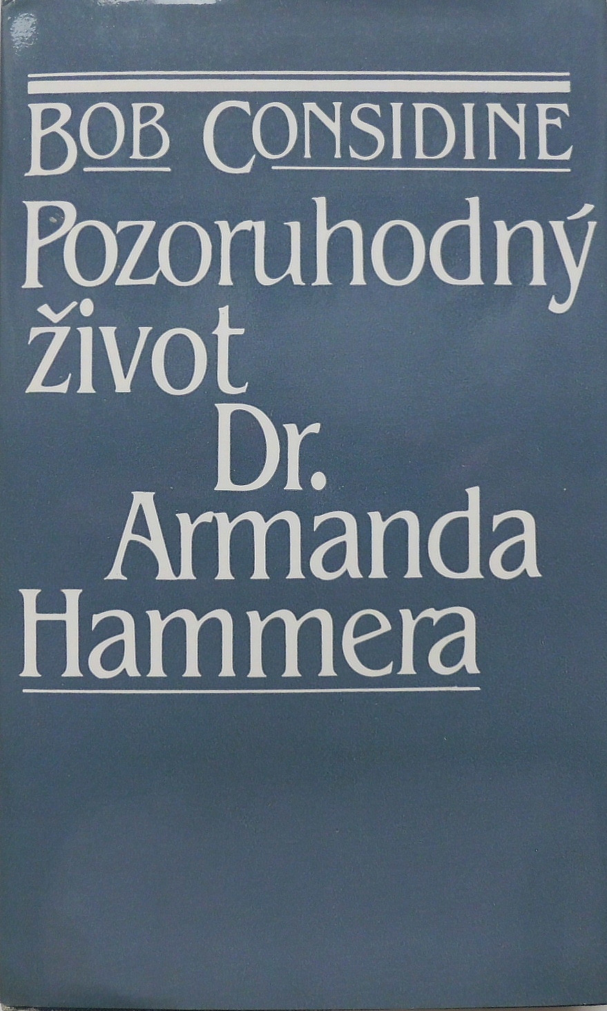 Pozoruhodný život Dr. Armanda Hammera