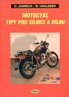 Motocykl. Tipy pro silnici a dílnu