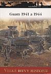 Guam 1941 a 1944 - Prohra a vítězné znovudobytí