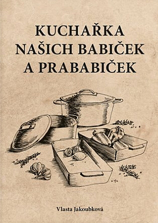 Kuchařka našich babiček a prababiček