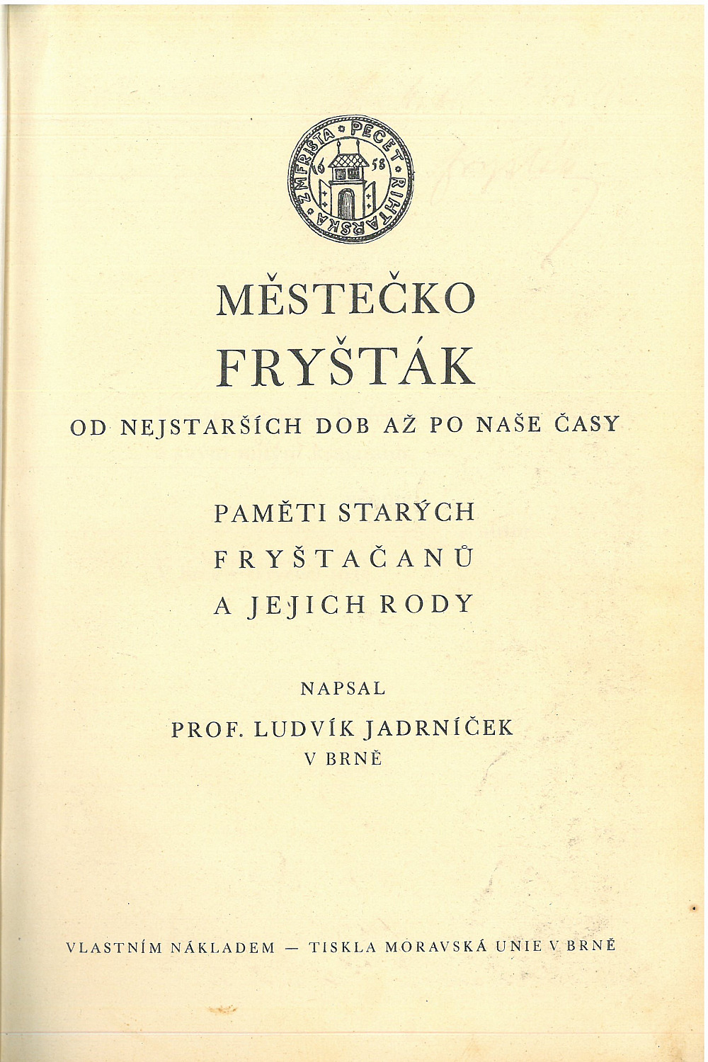 Městečko Fryšták od nejstarších dob až po naše časy - paměti starých Fryštačanů a jejich rody