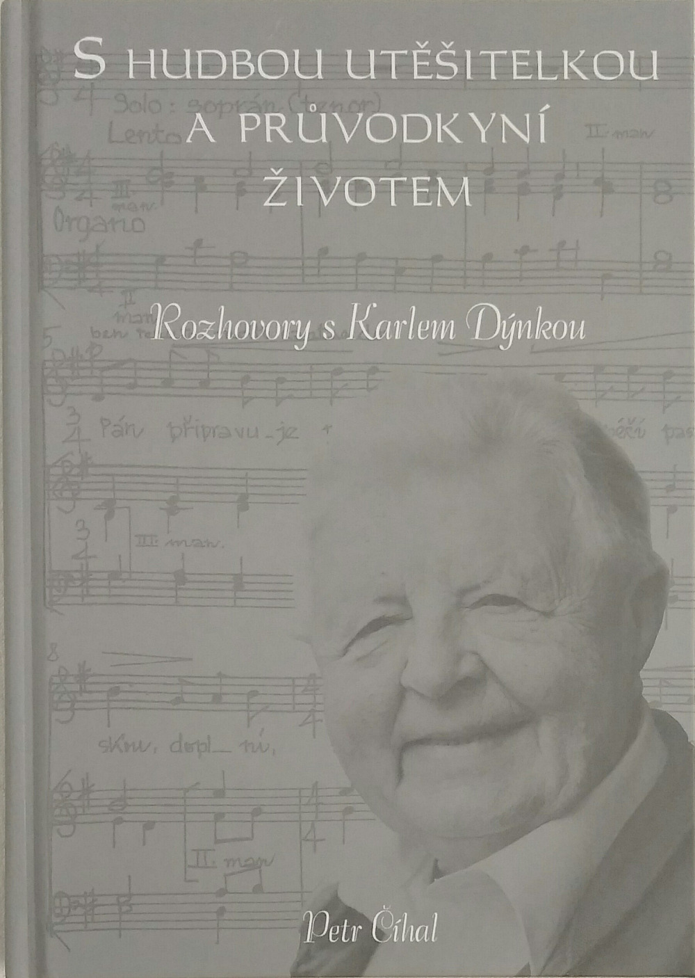 S hudbou utěšitelkou a průvodkyní životem. Rozhovory s Karlem Dýnkou