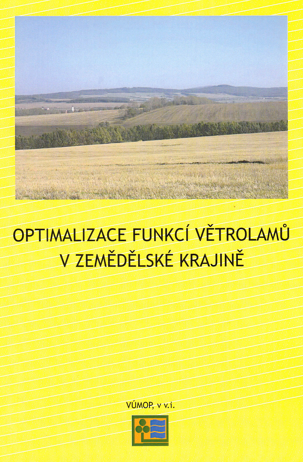 Optimalizace funkcí větrolamů v zemědělské krajině