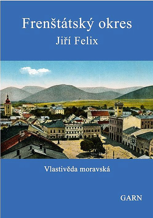 Vlastivěda moravská. II, Místopis Moravy. Díl III místopisu, Jičínský kraj. Čís. 15, Frenštátský okres