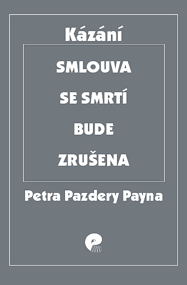 Smlouva se smrtí bude zrušena: Výběr kázání z let 2005 – 2017