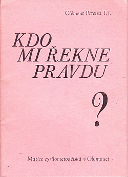 Kdo mi řekne pravdu?