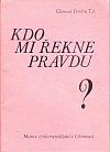 Kdo mi řekne pravdu?