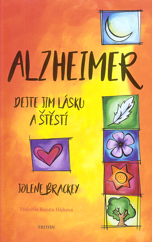 Alzheimer - Dejte jim lásku a štěstí