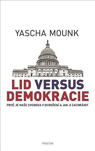 Lid versus demokracie: Proč je naše svoboda v ohrožení a jak ji zachránit