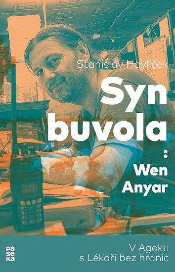 Syn Buvola: Wen Anyar - V Agoku s Lékaři bez hranic