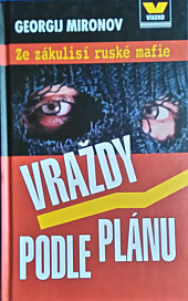 Vraždy podle plánu: Ze zákulisí mafie