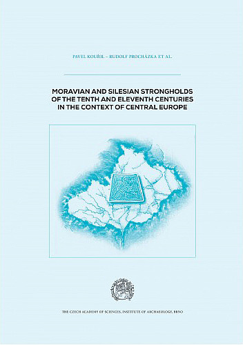 Moravian and Silesian Strongholds of the Tenth and Eleventh Centuries in the Context of Central Europe