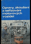 Opravy, zkoušení a seřizování motorových vozidel