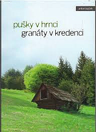 Pušky v hrnci, granáty v kredenci