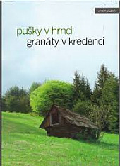 Pušky v hrnci, granáty v kredenci