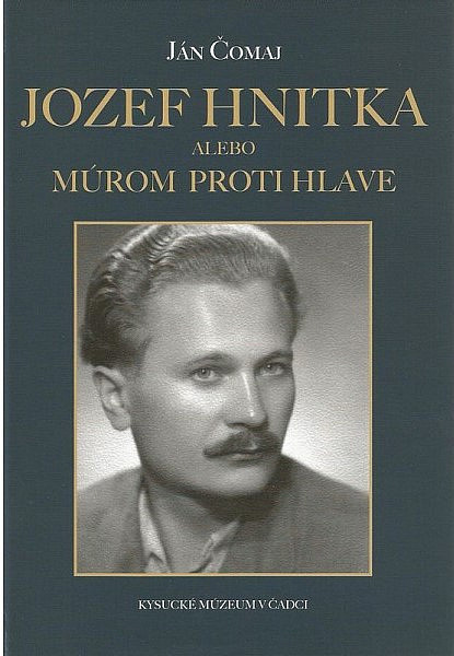 Jozef Hnitka alebo Múrom proti hlave