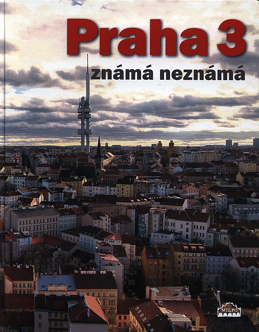 Praha 3 známá neznámá