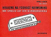 Hrajeme na foukací harmoniku - Wir spielen auf der Mundharmonika