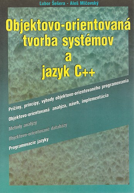 Objektovo-orientovaná tvorba systémov a jazyk C++