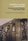 Uprchlíci a azylanti v zemi sousedů: Československo a Německo v letech 1933 až 1989