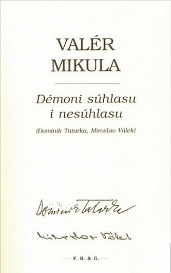 Démoni súhlasu i nesúhlasu: (Dominik Tatarka, Miroslav Válek)