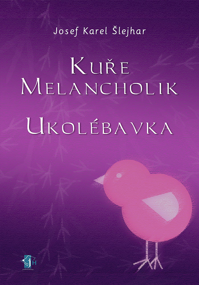 Kuře melancholik - Ukolébavka