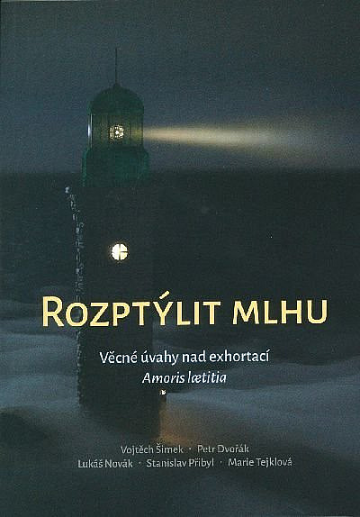 Rozptýlit mlhu - Věcné úvahy nad exhortací Amoris laetitia