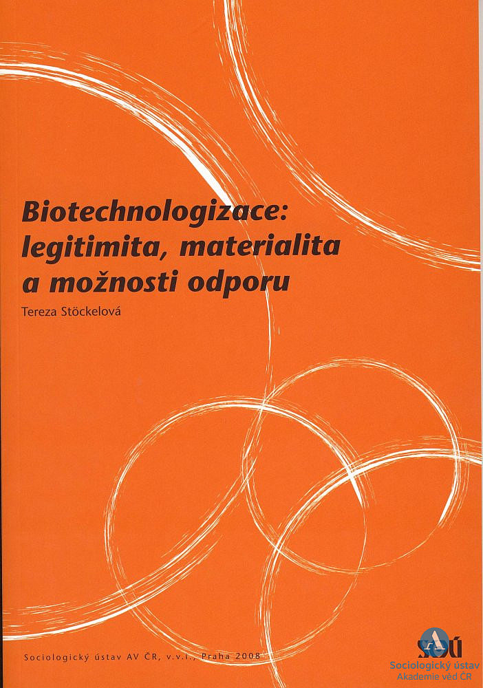 Biotechnologizace: legitimita, materialita a možnosti odporu