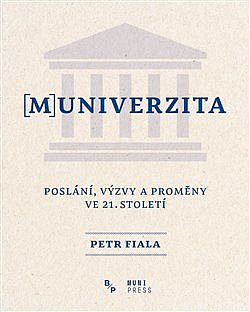 [M]univerzita: poslání, výzvy a proměny ve 21. století - Masarykově univerzitě k 100. výročí založení