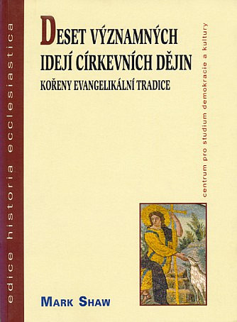 Deset významných idejí církevních dějin: Kořeny evangelikální tradice